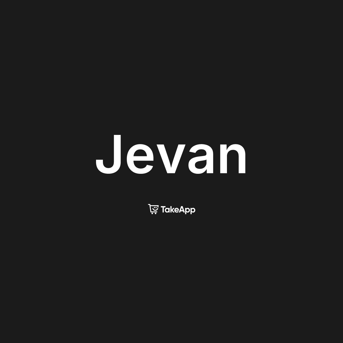 Jevan | Take App