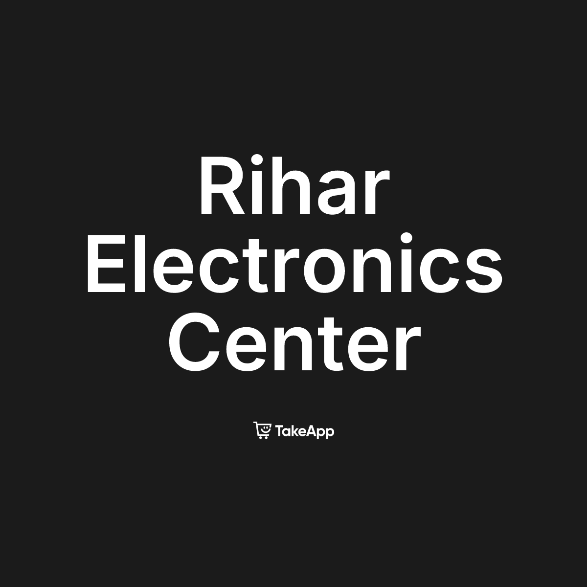 Rihar Electronics Center | Take App