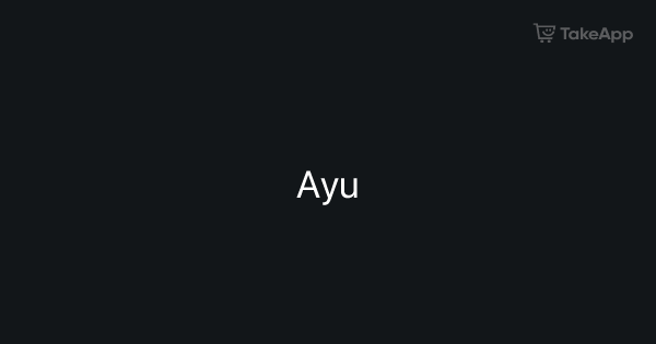 Ayu | Take App