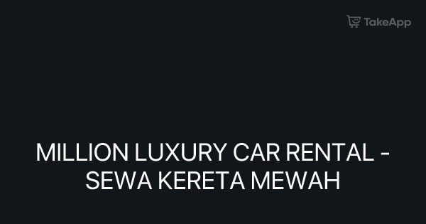 Million Luxury Car Rental Sewa Kereta Mewah Take App 6325