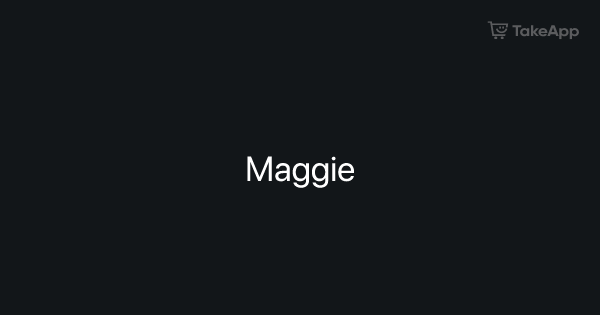 Maggie | Take App