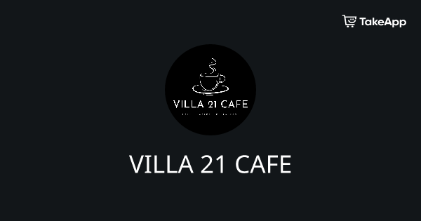 VILLA 21 CAFE | Take App