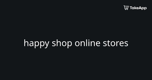 happy shop online stores | Take App