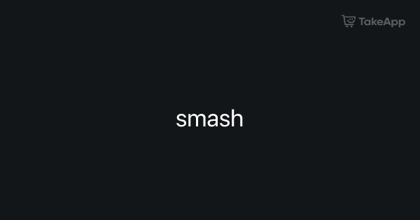 smash | Take App