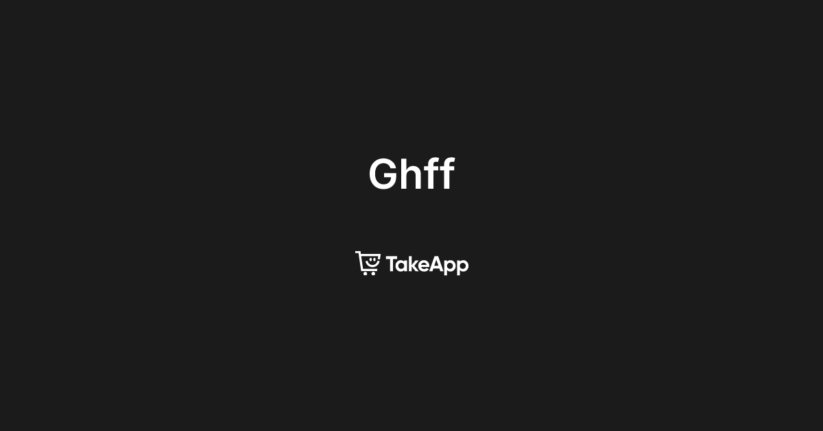 Ghff | Take App