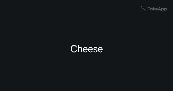 Cheese | Take App